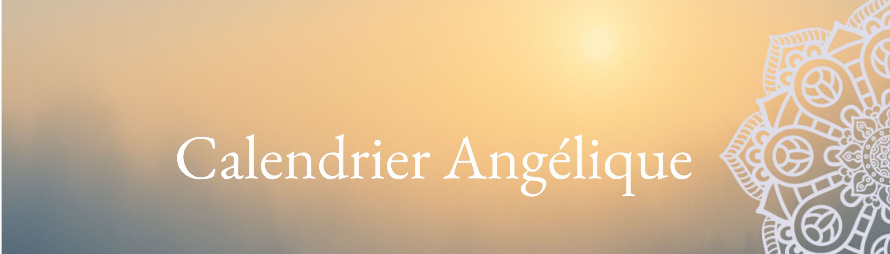 Calendrier angélique pour trouver votre ange et votre archange